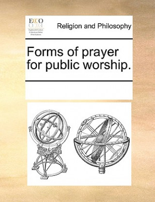 Carte Forms of prayer for public worship. See Notes Multiple Contributors