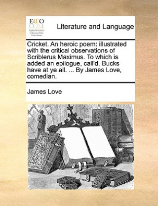 Kniha Cricket. an Heroic Poem James Love