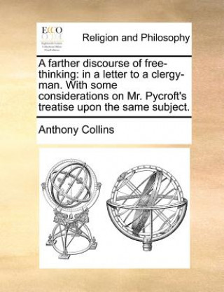 Kniha Farther Discourse of Free-Thinking Anthony Collins