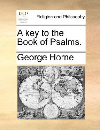 Kniha Key to the Book of Psalms. George Horne