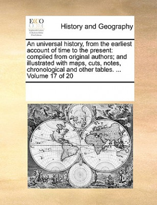 Книга universal history, from the earliest account of time to the present See Notes Multiple Contributors