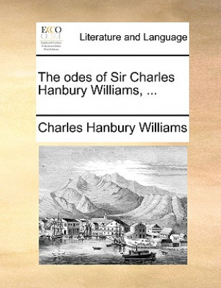 Kniha Odes of Sir Charles Hanbury Williams, ... Charles Hanbury Williams