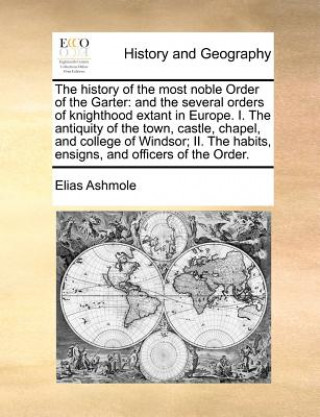 Könyv history of the most noble Order of the Garter Elias Ashmole