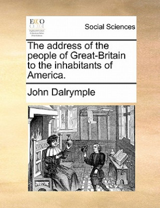 Knjiga Address of the People of Great-Britain to the Inhabitants of America. John Dalrymple