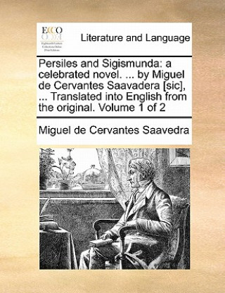 Könyv Persiles and Sigismunda Miguel De Cervantes Saavedra