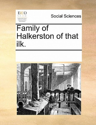 Książka Family of Halkerston of That Ilk. Multiple Contributors