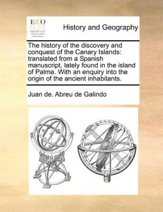Carte History of the Discovery and Conquest of the Canary Islands Juan de. Abreu de Galindo