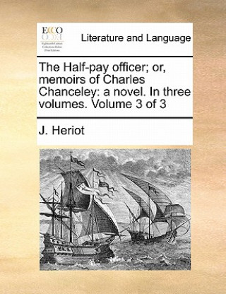 Libro Half-Pay Officer; Or, Memoirs of Charles Chanceley J Heriot