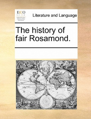 Livre History of Fair Rosamond. Multiple Contributors