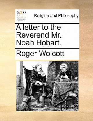 Książka Letter to the Reverend Mr. Noah Hobart. Roger Wolcott