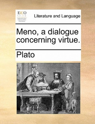 Knjiga Meno, a Dialogue Concerning Virtue. Plato