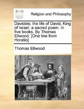 Buch Davideis; The Life of David, King of Israel Thomas Ellwood