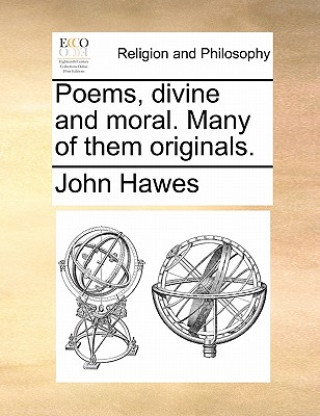 Carte Poems, Divine and Moral. Many of Them Originals. John Hawes