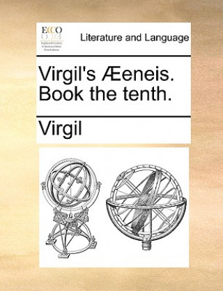 Könyv Virgil's Aeeneis. Book the Tenth. Virgil