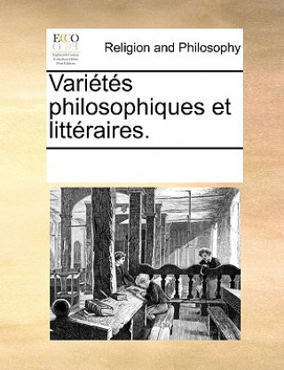Könyv Varits Philosophiques Et Littraires. See Notes Multiple Contributors