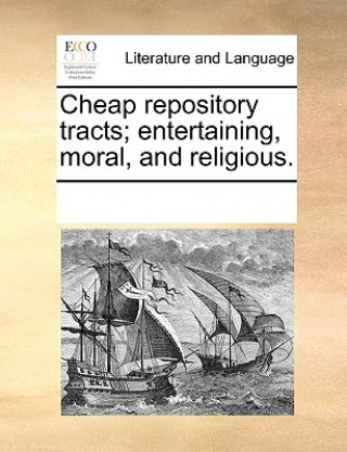 Книга Cheap repository tracts; entertaining, moral, and religious. See Notes Multiple Contributors