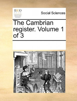 Carte Cambrian register. Volume 1 of 3 See Notes Multiple Contributors