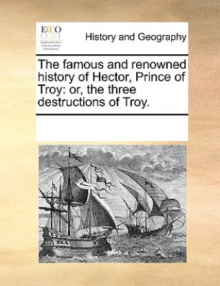 Carte Famous and Renowned History of Hector, Prince of Troy See Notes Multiple Contributors