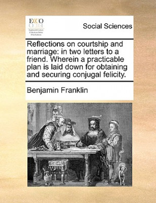 Carte Reflections on Courtship and Marriage Benjamin Franklin
