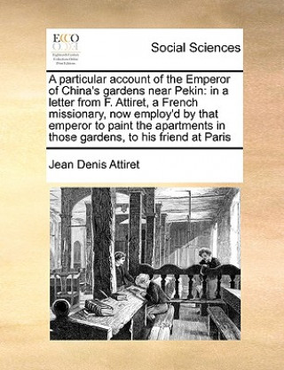 Libro Particular Account of the Emperor of China's Gardens Near Pekin Jean Denis Attiret