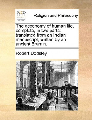 Carte Oeconomy of Human Life, Complete, in Two Parts Robert Dodsley