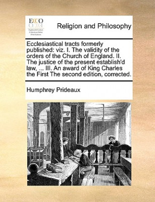 Carte Ecclesiastical Tracts Formerly Published Humphrey Prideaux