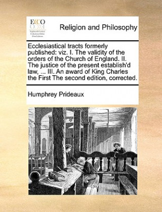 Kniha Ecclesiastical Tracts Formerly Published Humphrey Prideaux