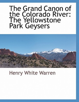 Kniha Grand Canon of the Colorado River Henry White Warren