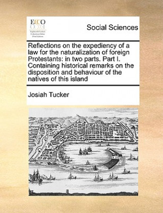 Βιβλίο Reflections on the Expediency of a Law for the Naturalization of Foreign Protestants Josiah Tucker