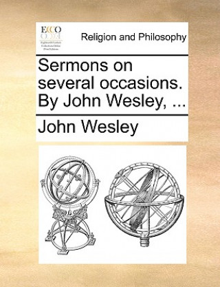 Buch Sermons on Several Occasions. by John Wesley, ... John Wesley