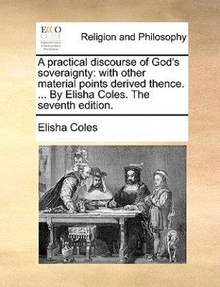 Kniha Practical Discourse of God's Soveraignty Coles