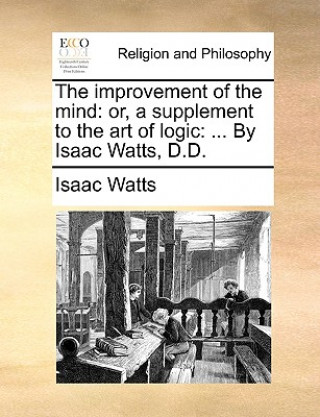 Kniha Improvement of the Mind Isaac Watts