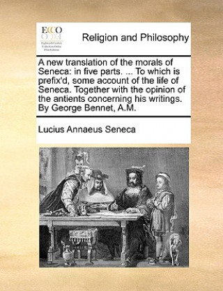 Kniha New Translation of the Morals of Seneca Lucius Annaeus Seneca