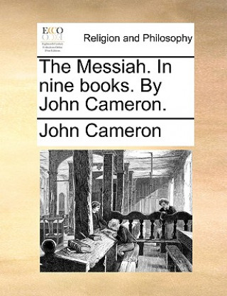 Kniha Messiah. in Nine Books. by John Cameron. John Cameron