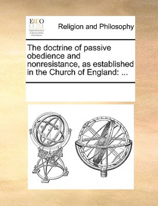 Książka Doctrine of Passive Obedience and Nonresistance, as Established in the Church of England Multiple Contributors