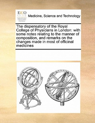 Carte Dispensatory of the Royal College of Physicians in London Multiple Contributors