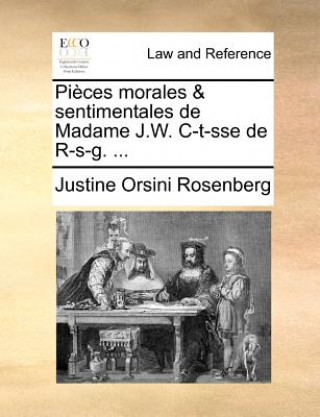 Carte Pi ces morales & sentimentales de Madame J.W. C-t-sse de R-s-g. ... Justine Orsini Rosenberg