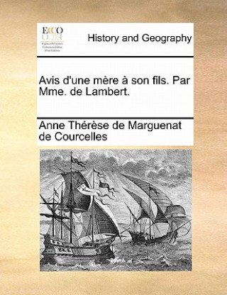 Könyv Avis d'une m re   son fils. Par Mme. de Lambert. Anne Th Marguenat De Courcelles