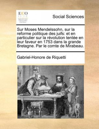 Книга Sur Moses Mendelssohn, Sur La Reforme Politique Des Juifs Gabriel-Honore De Riquetti