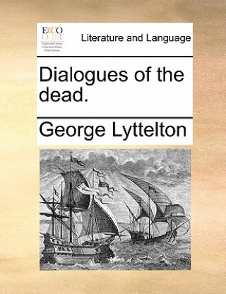 Carte Dialogues of the dead. George Lyttelton