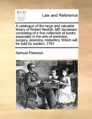 Carte Catalogue of the Large and Valuable Library of Robert Nesbitt, MD Deceased Samuel Paterson