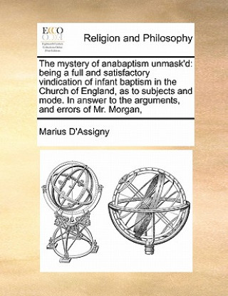 Könyv Mystery of Anabaptism Unmask'd Marius D'Assigny