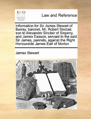 Carte Information for Sir James Stewart of Burray, baronet, Mr. Robert Sinclair, son to Alexander Sinclair of Sixpeny, and James Easson, servant to the said James Stewart
