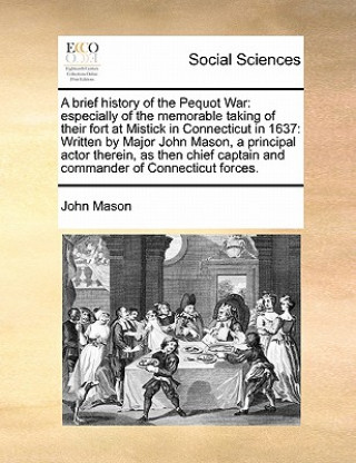 Book Brief History of the Pequot War Professor John Mason