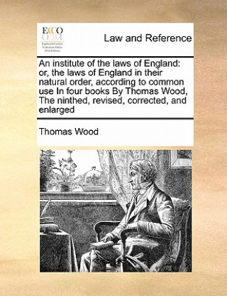 Kniha institute of the laws of England Thomas Wood