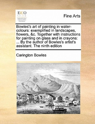 Knjiga Bowles's Art of Painting in Water-Colours Carington Bowles