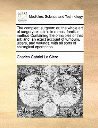 Livro compleat surgeon Charles Gabriel Le Clerc
