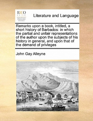 Książka Remarks Upon a Book, Intitled, a Short History of Barbados John Gay Alleyne