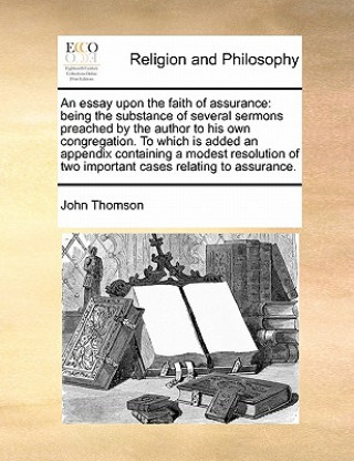 Kniha Essay Upon the Faith of Assurance John Thomson