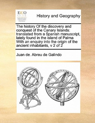 Carte History of the Discovery and Conquest of the Canary Islands Juan De Abreu De Galindo